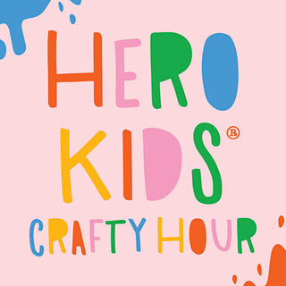 Introducing Hero Kids Crafty Hour!