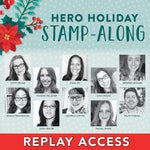 REPLAY ACCESS: Hero Holiday 2023 Stamp-Along