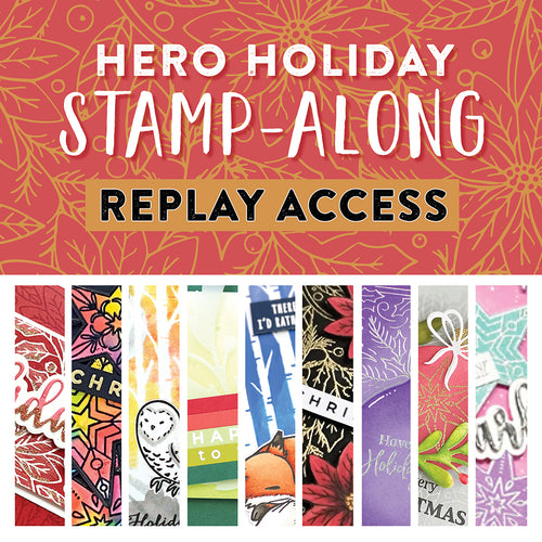 REPLAY ACCESS: Hero Holiday 2022 Stamp-Along