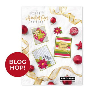 2019 Oh What Fun Catalog Release + Blog Hop - Hero Arts