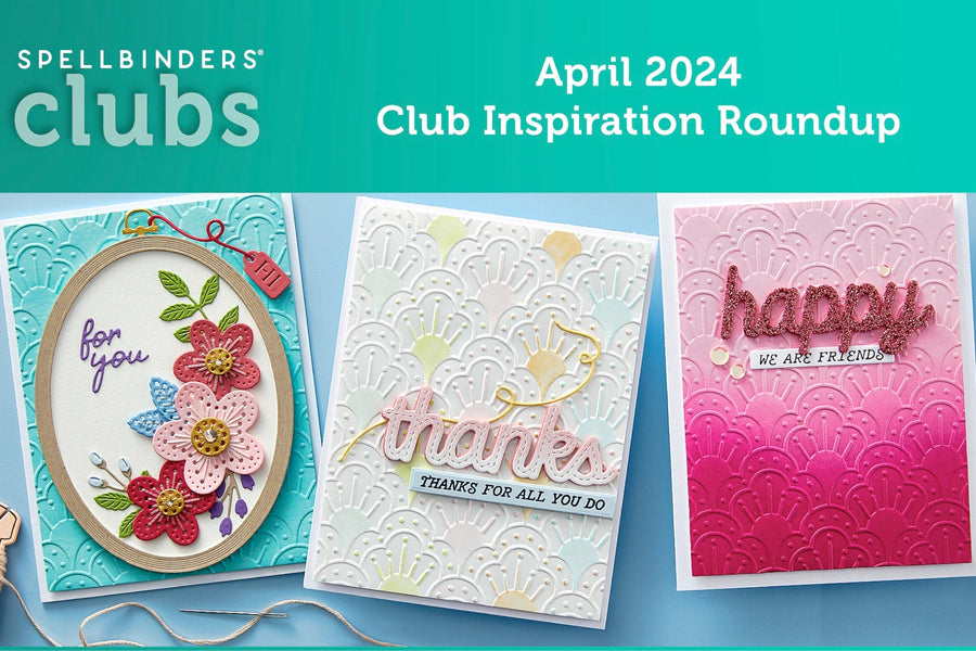 April 2024 Clubs Inspiration Roundup!