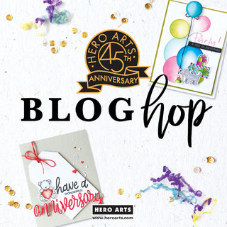 Hero Arts 45th Anniversary Blog Hop - Day 1