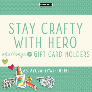 Stay Crafty with Hero Challenge #20