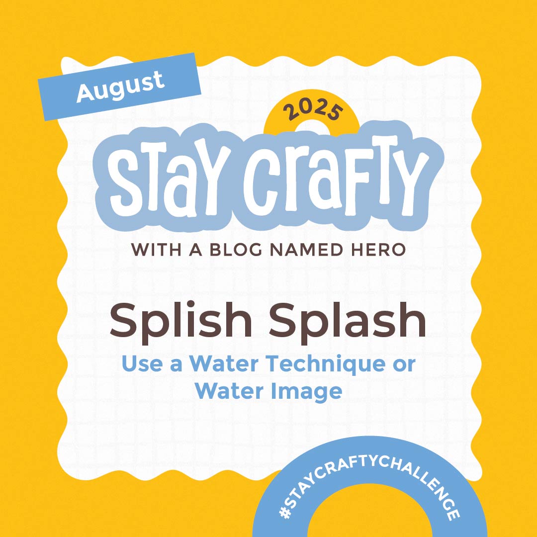 Stay Crafty with A Blog Named Hero challenge: Splish Splash
