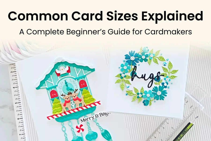 Common Card Sizes Explained: A Complete Beginner’s Guide for Cardmakers