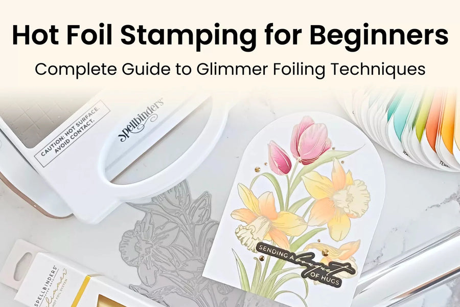 Hot Foil Stamping for Beginners: Complete Guide to Glimmer Foiling Techniques