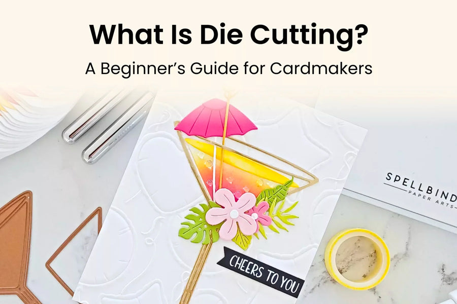 What Is Die Cutting? A Beginner’s Guide for Cardmakers