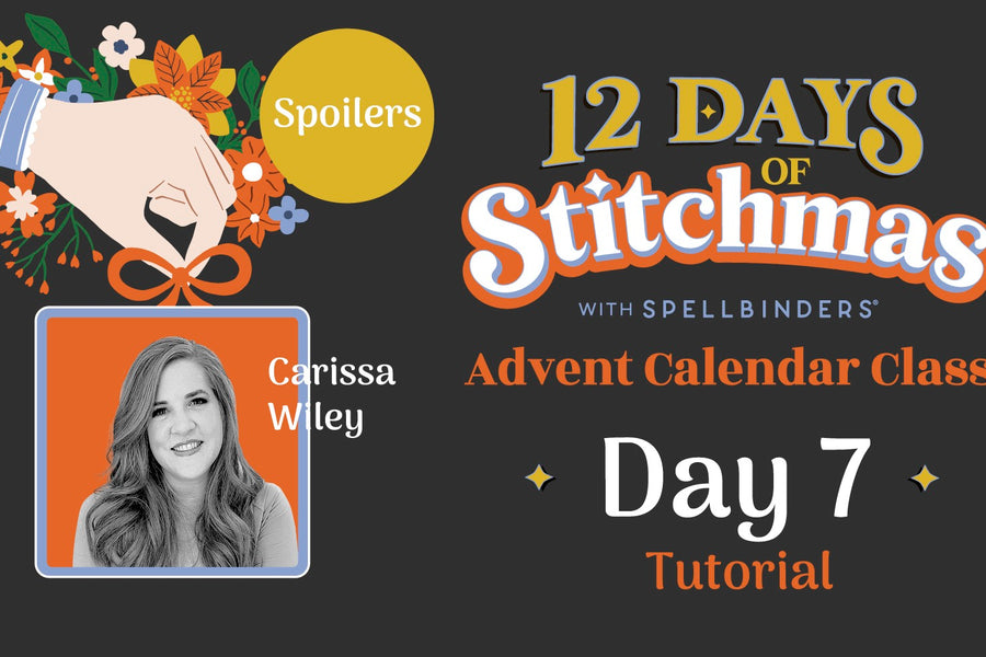 SPOILERS! 12 Days of Stitchmas Advent Calendar 2024 | Day 7 With Carissa Wiley