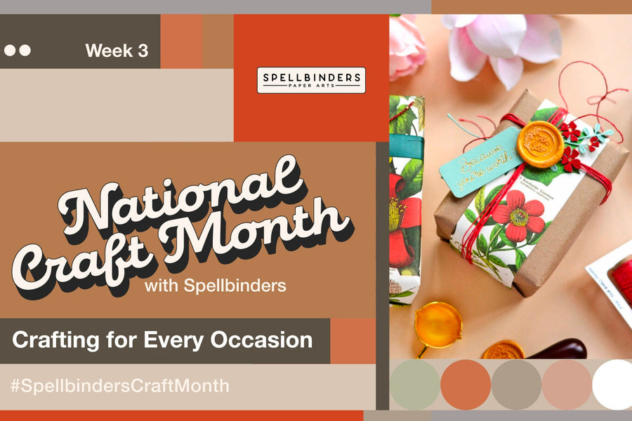 National Craft Month with Spellbinders! Week 3: Crafting for Every Occasion