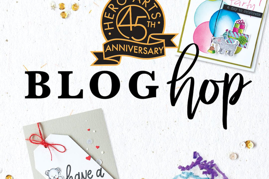 Hero Arts 45th Anniversary Blog Hop - Day 2