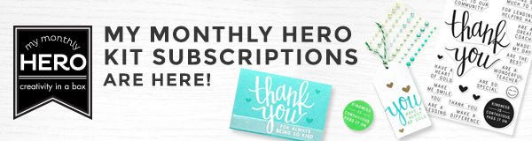 Never Miss a Kit — My Monthly Hero Subscriptions are Here! - Hero Arts