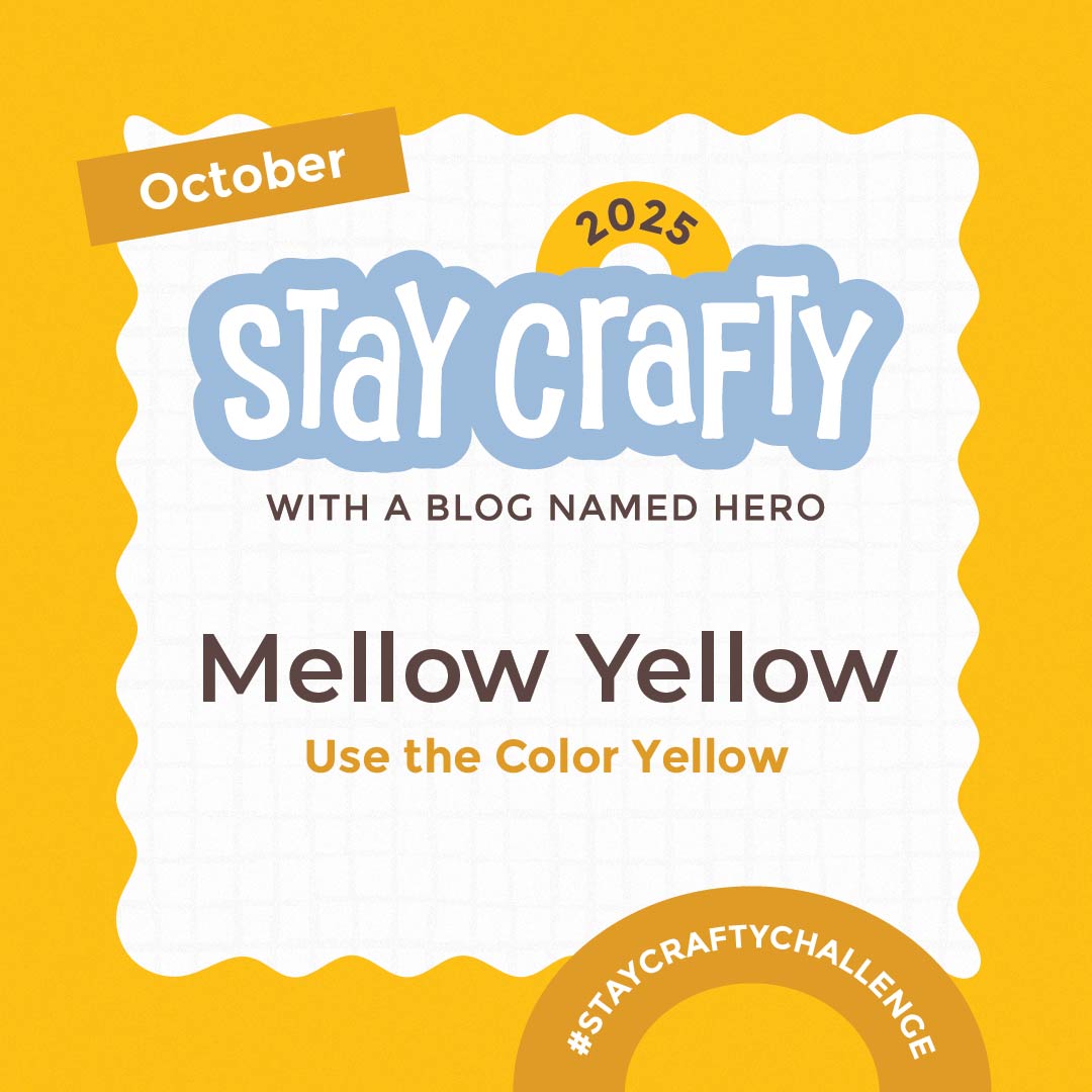 Stay Crafty with A Blog Named Hero - Mellow Yellow