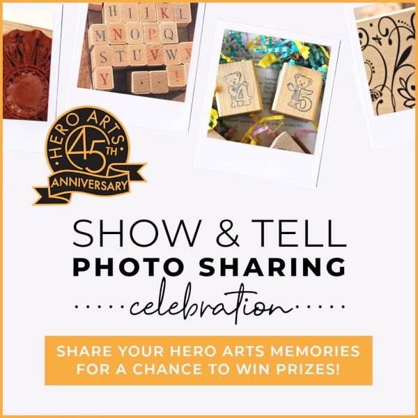 Show & Tell Celebration - Share to Win! - Hero Arts