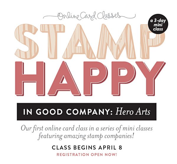 Stamp Happy: A New Online Card Class is Here! - Hero Arts