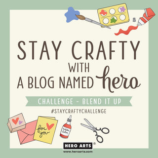 Stay Crafty with A Blog Named Hero: April Challenge - Hero Arts