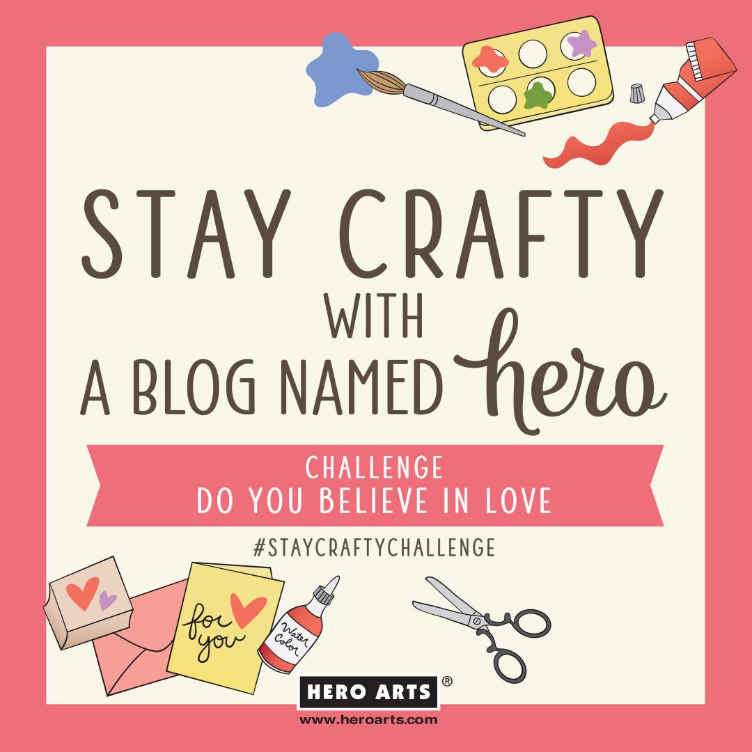 Stay Crafty with A Blog Named Hero: February 2024 Challenge - Hero Arts