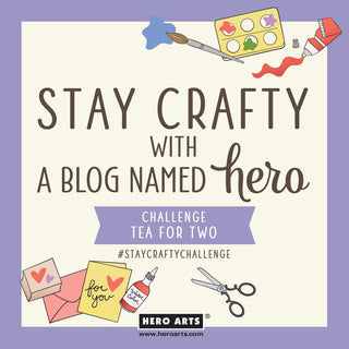 Stay Crafty with A Blog Named Hero: May 2024 Challenge - Hero Arts