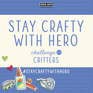 Stay Crafty with Hero Challenge #14 - Hero Arts