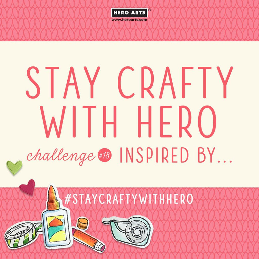 Stay Crafty with Hero Challenge #18