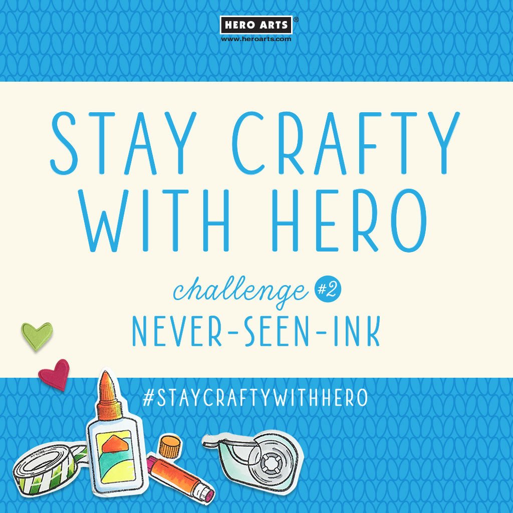 Stay Crafty with Hero Challenge #2 - Hero Arts