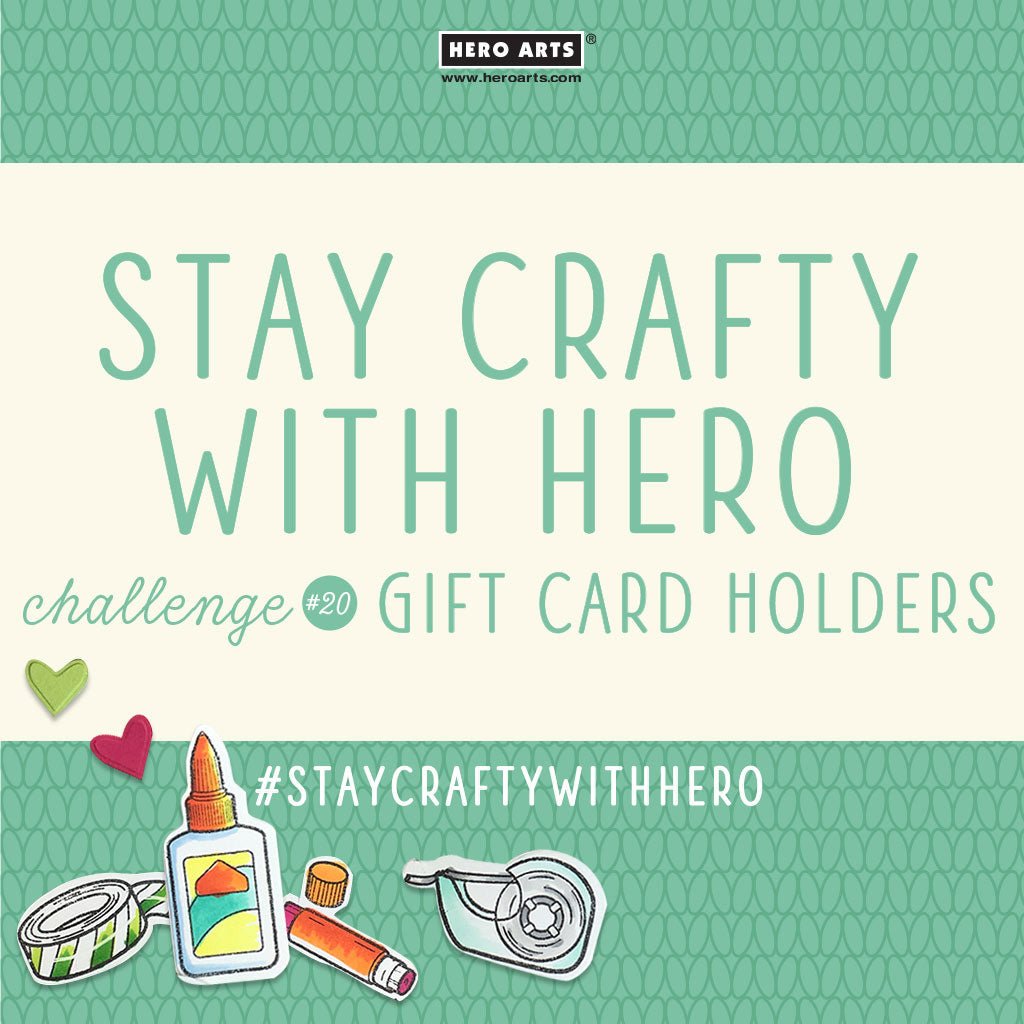 Stay Crafty with Hero Challenge #20 - Hero Arts