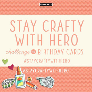 Stay Crafty with Hero Challenge #22 - Hero Arts