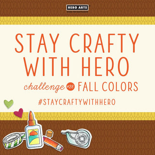 Stay Crafty with Hero Challenge #28 - Hero Arts