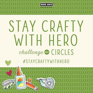 Stay Crafty With Hero Challenge #30 - Hero Arts