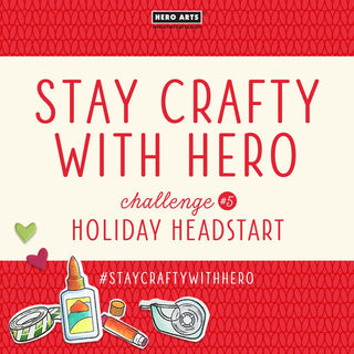 Stay Crafty with Hero Challenge #5 - Hero Arts