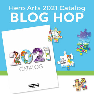 The 2021 Catalog is Here - Blog Hop + Giveaway! - Hero Arts