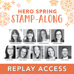 REPLAY ACCESS: Hero Spring 2024 Stamp-Along