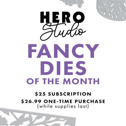 Hero Studio Fancy Dies of the Month Subscription