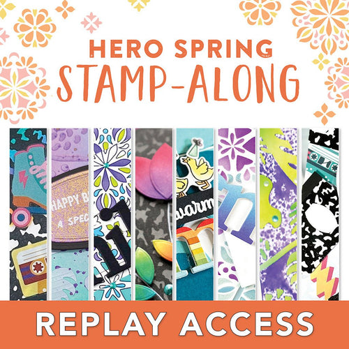 REPLAY ACCESS: Hero Spring 2024 Stamp - Along - Hero Arts