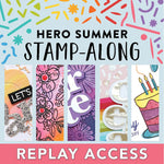 REPLAY ACCESS: Hero Summer 2024 Stamp - Along - Hero Arts